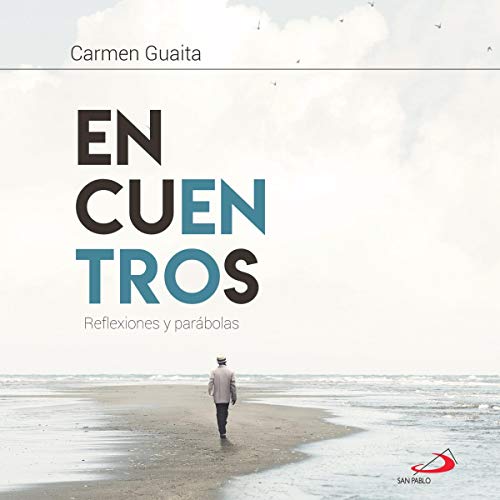 «Encuentros: Reflexiones y Parábolas»