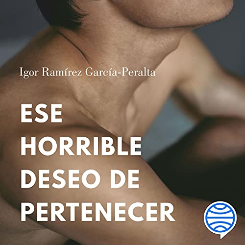 «Ese horrible deseo de pertenecer»