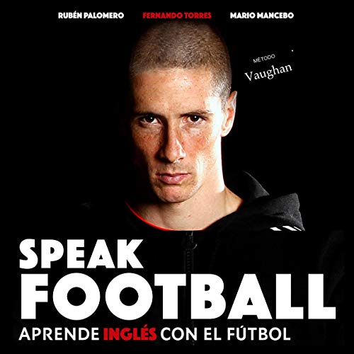 «Speak Football: Aprende inglés con el fútbol – Versión España»