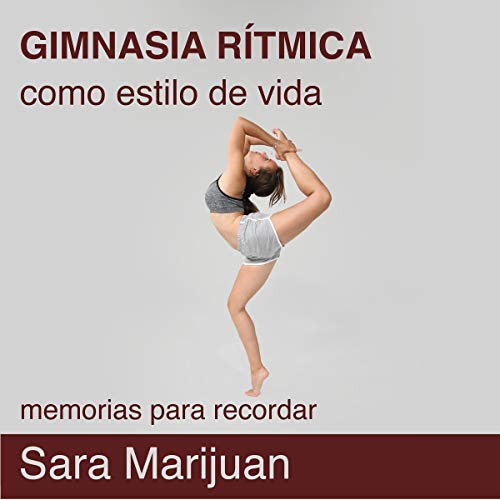 audiolibro Gimnasia Rítmica Como Estilo De Vida: Memorias Para Recordar