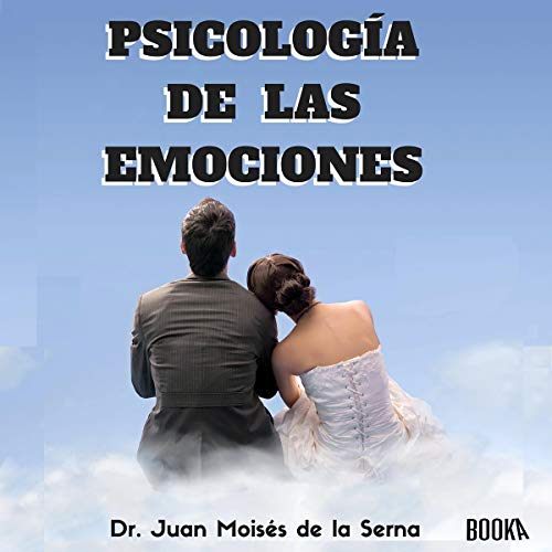 «Psicología de las Emociones: Cómo Usarlas a Nuestro Favor»