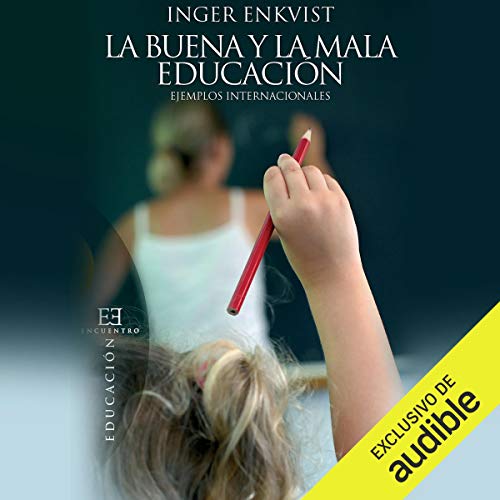 audiolibro La buena y la mala educación: Ejemplos internacionales