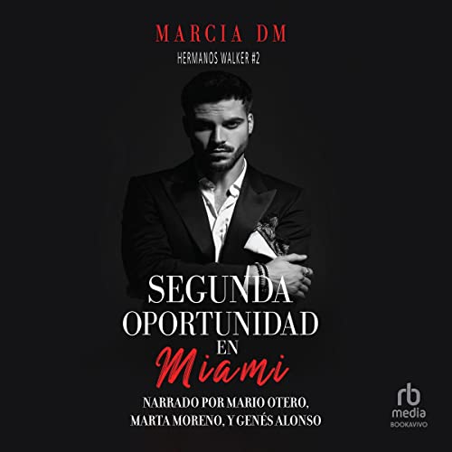 «Segunda Oportunidad en Miami: Hermanos Walker, Libro 2»