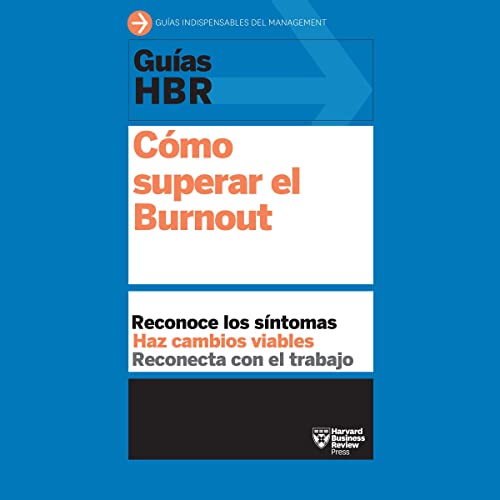 «Guías HBR: Cómo superar el Burnout»