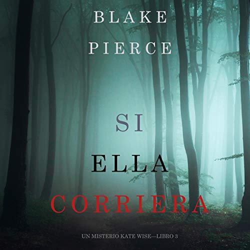 «Si Ella Corriera: Un Misterio Kate Wise, Libro 3»