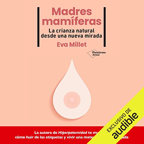 audiolibro Madres mamíferas: La crianza natural desde una nueva mirada