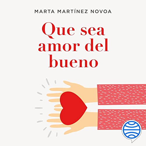 audiolibro Que sea amor del bueno: Por qué la responsabilidad afectiva es clave en tus relaciones