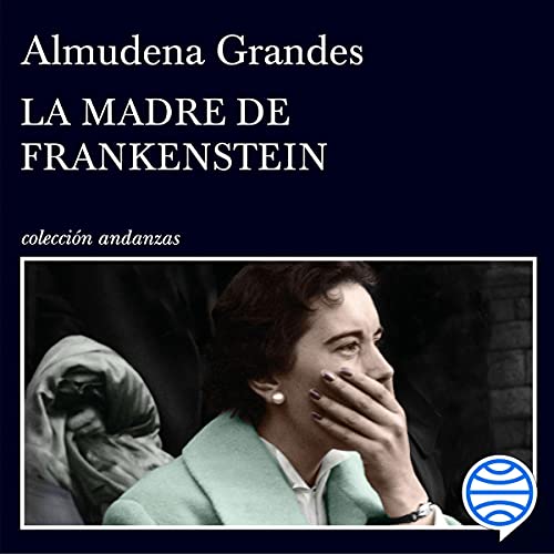 «La madre de Frankenstein: Episodios de una guerra interminable»