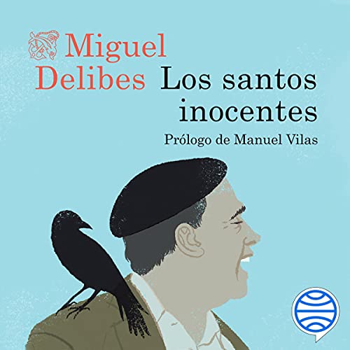 audiolibro Los santos inocentes: Prólogo de Manuel Vilas