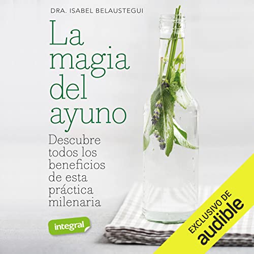 «La magia del ayuno: Descubre todos los beneficios de esta práctica milenaria»