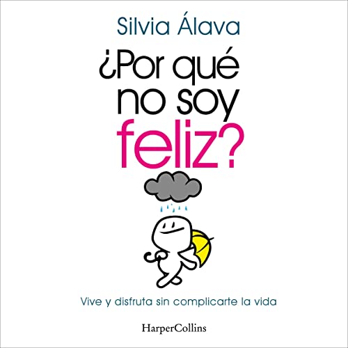 audiolibro ¿Por qué no soy feliz? Vive y disfruta sin complicarte la vida