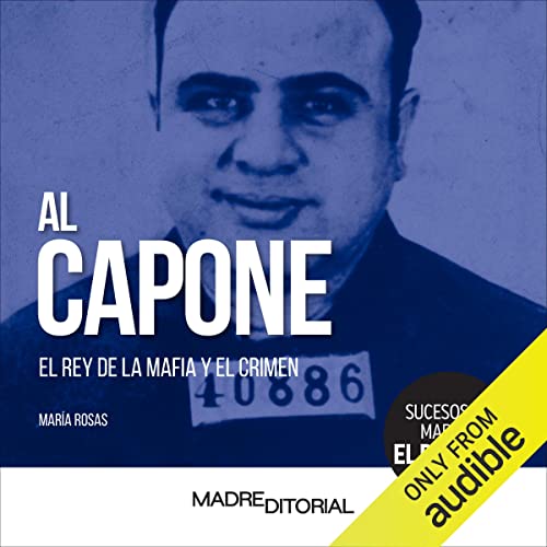 «Al Capone: El rey de la mafia y el crimen»