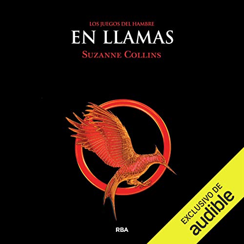 audiolibro En llamas (Narración en Castellano): Los juegos del hambre, Libro 2