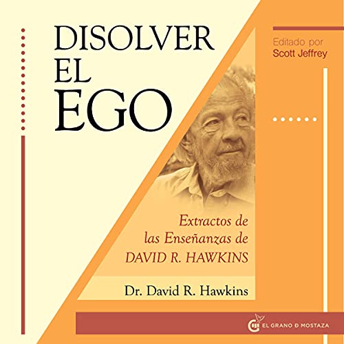 audiolibro Disolver el ego: Extractos de las enseñanzas de David R. Hawkins