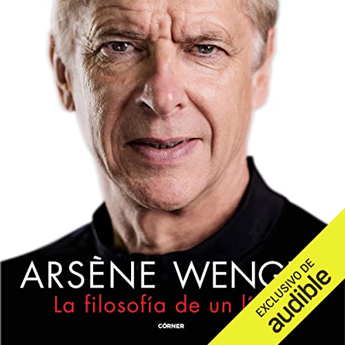 audiolibro Arsène Wenger. La filosofía de un lider