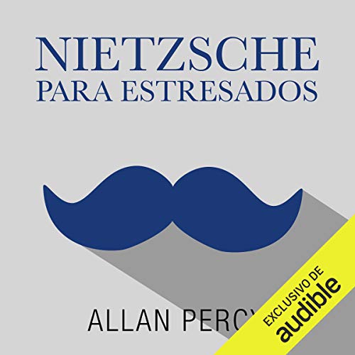 audiolibro Nietzsche para estresados: 99 píldoras de filosofía radical contra las preocupaciones