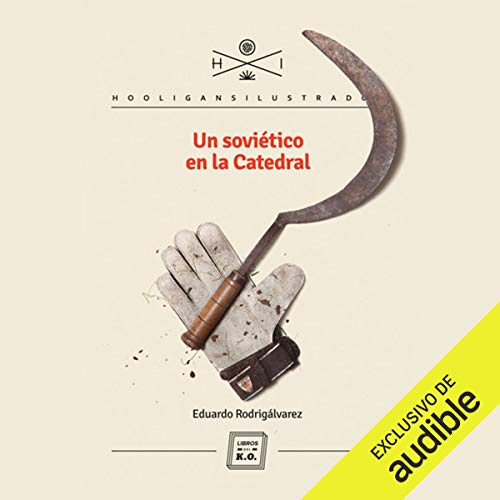 «Un sovietico en la catedral: Hooligans ilustrados»
