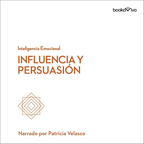 audiolibro Influencia y persuasión: HBR Emotional Intelligence 6
