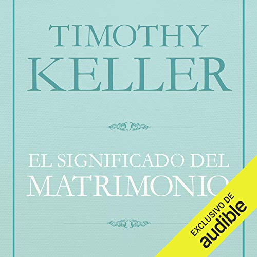 «El Significado del matrimonio: Cómo enfrentar las dificultades del compromiso con la sabiduría de Dios»