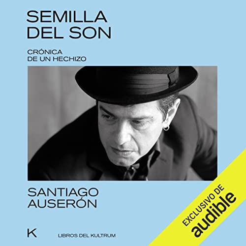 «Semilla del son – Crónica de un hechizo»
