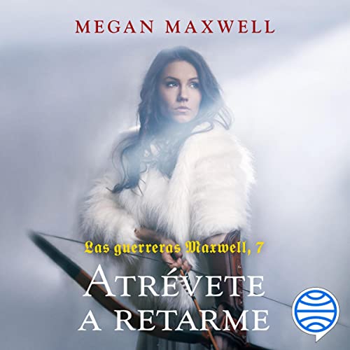 audiolibro Atrévete a retarme: Las guerreras Maxwell 7