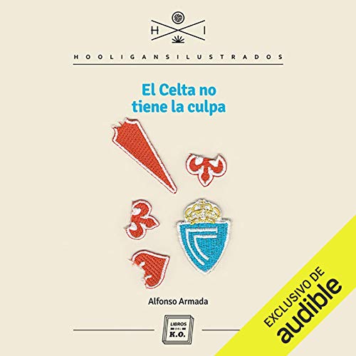 «El Celta no tiene la culpa: Hooligans ilustrados»