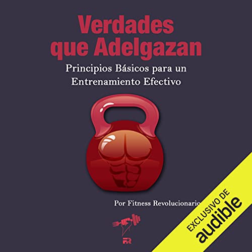 «Verdades que Adelgazan (Narración en Castellano): Principios básicos para un entrenamiento efectivo»