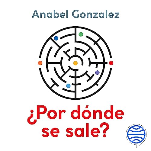 «¿Por dónde se sale?: Cómo deshacer el miedo, aliviar el malestar psicológico y adquirir un apego seguro»