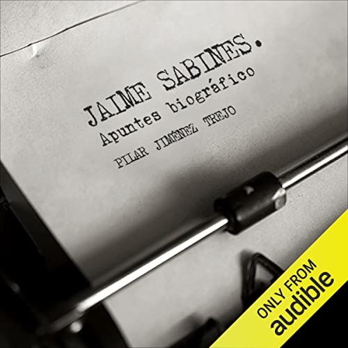 «Jaime Sabines. Apuntes biográficos»