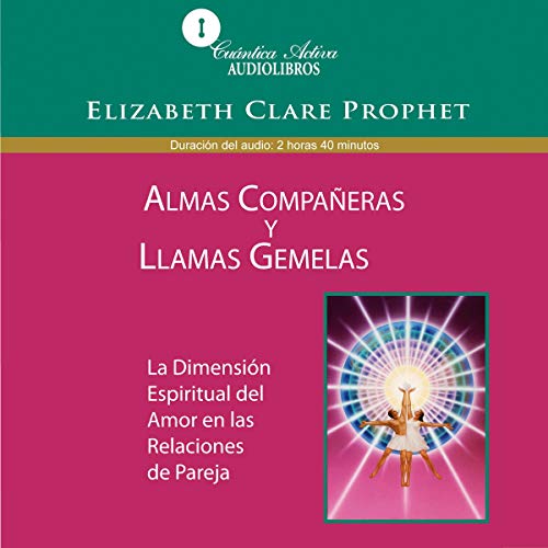 audiolibro Almas compañeras y llamas gemelas: La dimensión espiritual en las relaciones de pareja