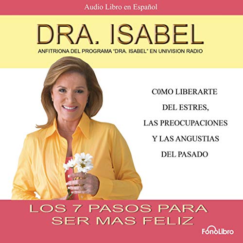 «Los 7 pasos para ser mas feliz (Dramatized)»