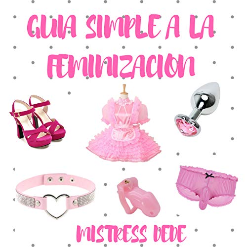audiolibro Guia Simple a la Feminizacion por Mistress Dede