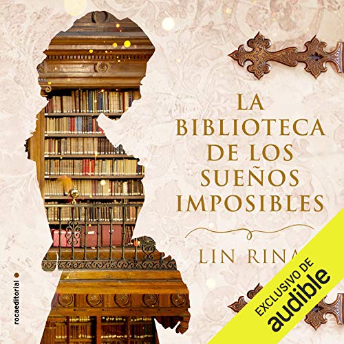 «La biblioteca de los sueños imposibles (Narración en Castellano)»