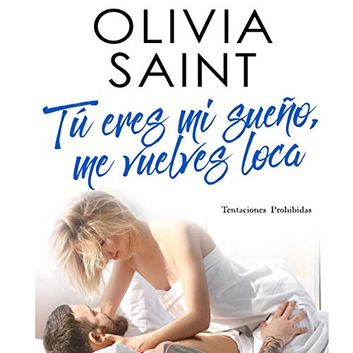 «Tú eres mi sueño, me vuelves loca: Tentaciones Prohibidas: Novela Romántica, Volume 1»