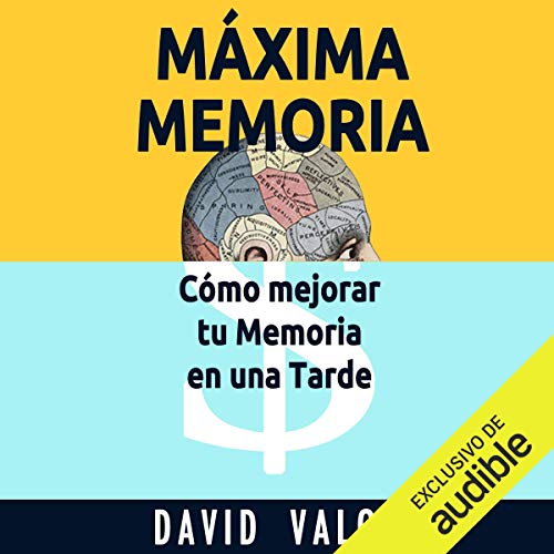 audiolibro Máxima Memoria: Cómo Mejoré Mi Memoria En Una Tarde