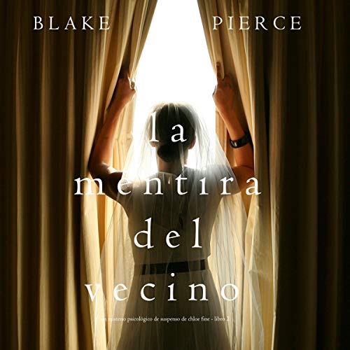 «La mentira del vecino: Un misterio psicológico de suspenso de Chloe Fine, Libro 2»