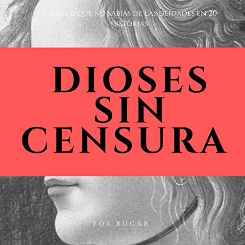 «Dioses sin censura: Todo lo que no sabías de las deidades en 20 historias»