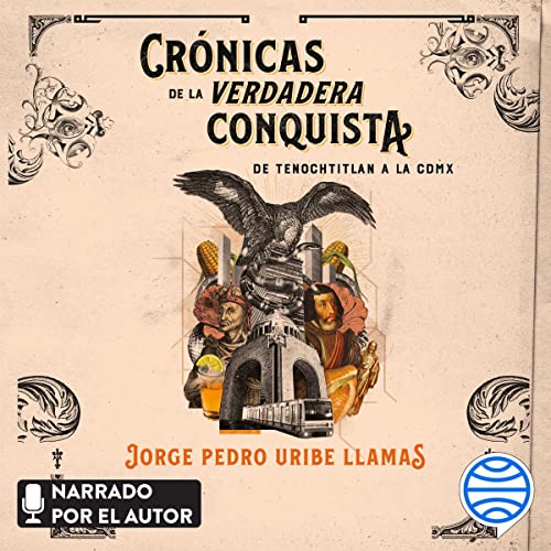 «Crónicas de la verdadera Conquista»