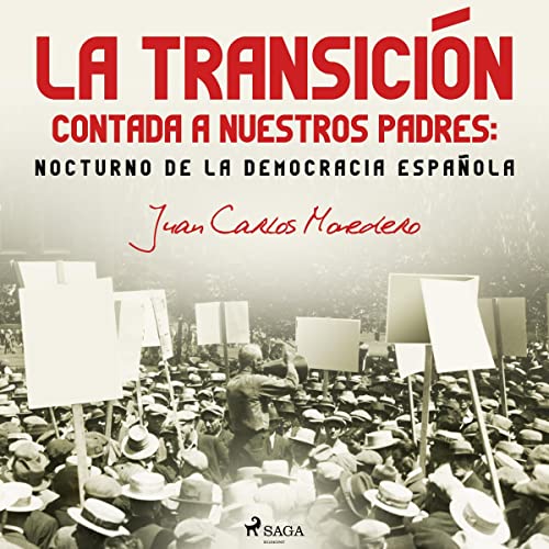 «La Transición contada a nuestros padres: Nocturno de la democracia española»