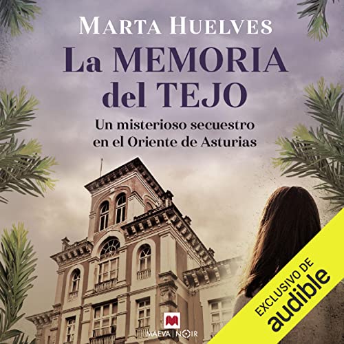 audiolibro La memoria del tejo: Un misterioso secuestro en un pueblo de Asturias
