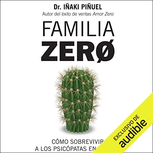 audiolibro Familia Zero: Cómo sobrevivir a los psicópatas en familia