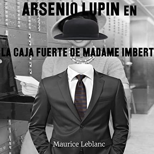 «Arsenio Lupin en, la caja fuerte de madame Imbert»