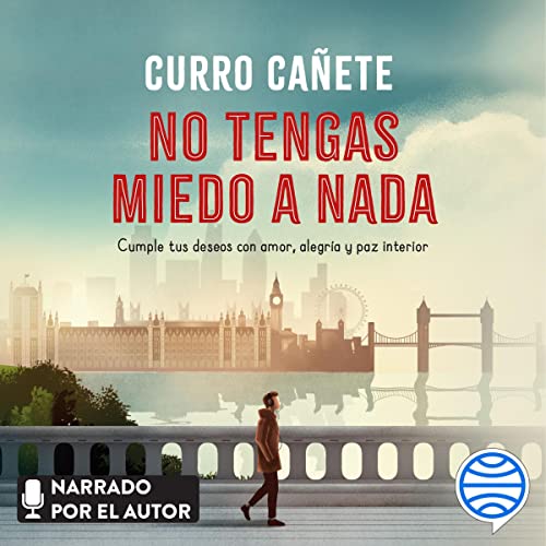 audiolibro No tengas miedo a nada: Cumple tus deseos con amor, alegría y paz interior