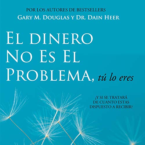 «El Dinero No Es El Problema, Tú Lo Eres»