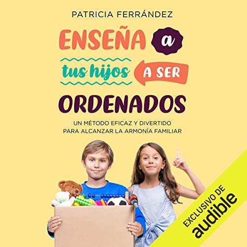 audiolibro Enseña a tus hijos a ser ordenados. Un método eficaz y divertido para alcanzar la armonía familiar