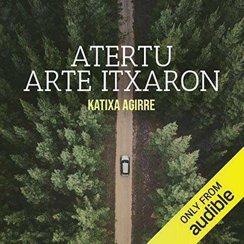 «Atertu arte itxaron»