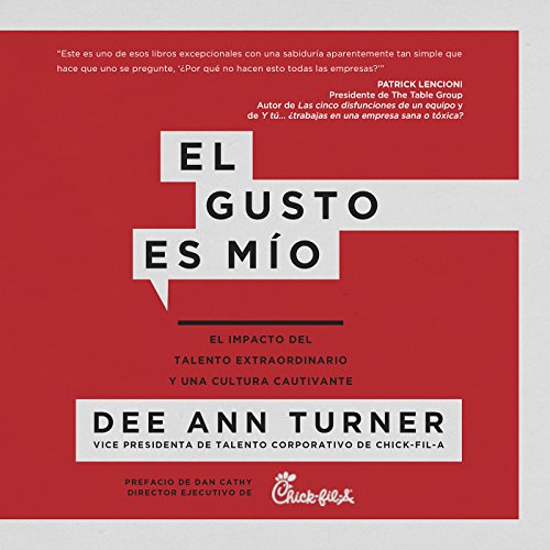 audiolibro El Gusto Es Mio: El Impacto del Talento Extraordinario y Una Cultura Cautivante