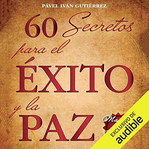 audiolibro 60 secretos para el éxito y la paz