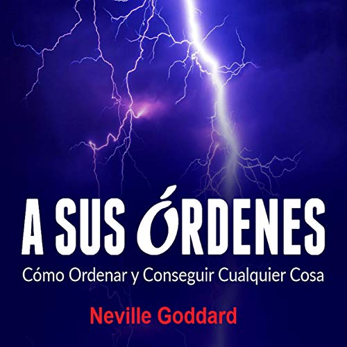 audiolibro A Sus Órdenes: Cómo Ordenar y Conseguir Cualquier Cosa