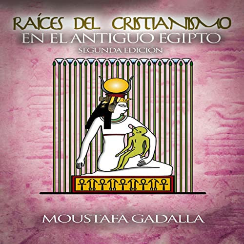 «Raíces del Cristianismo del Antiguo Egipto»